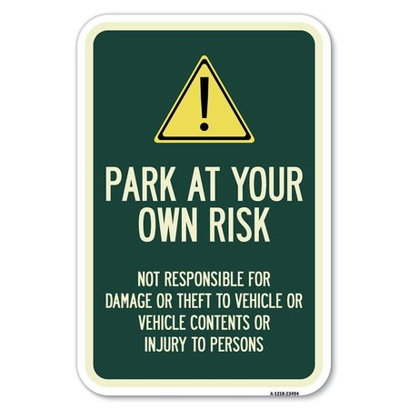 SIGNMISSION Park at Your Own Risk-Not Responsible Heavy-Gauge Aluminum Sign, 12" x 18", A-1218-23494 A-1218-23494